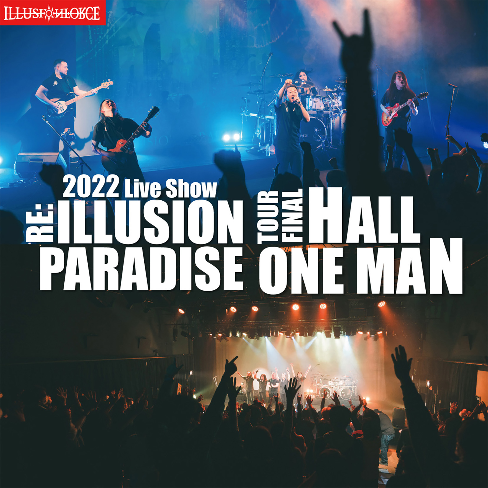 『2022 Live Show RE:ILLUSION PARADISE TOUR FINAL HALL ONE MAN』(2022ライヴ・ショウズ～リ・イリュージョン・パラダイス・ツアー・ファイナル・ホール・ワンマン)